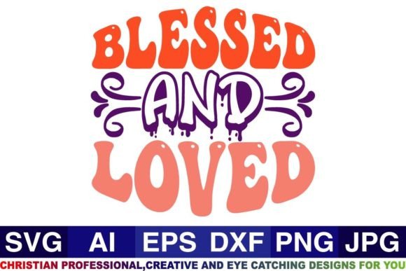 Blessed and Loved Christian Svg Design: Graphics & Crafts Review