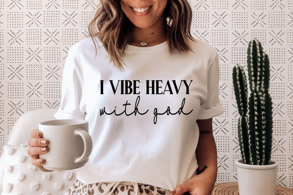 I Vibe Heavy with God SVG for Christian Crafts & Graphics