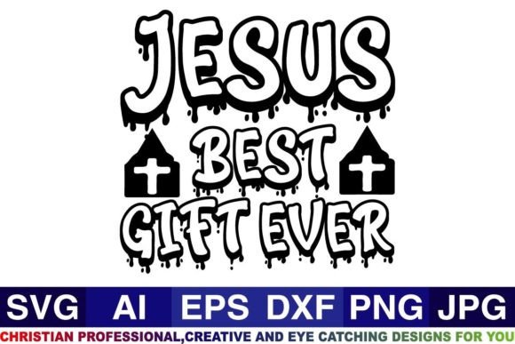 Jesus Best Gift Ever Christian SVG for Graphics & Crafts