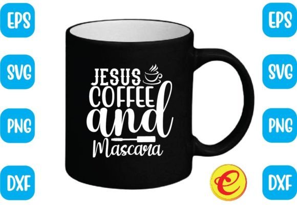 Jesus Coffee and Mascara SVG Graphics for Crafts