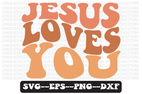 Jesus Loves You Retro Wavy SVG for Graphics & Crafts