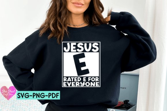 Jesus Rated E for Everyone SVG PNG PDF: Graphics for Crafts