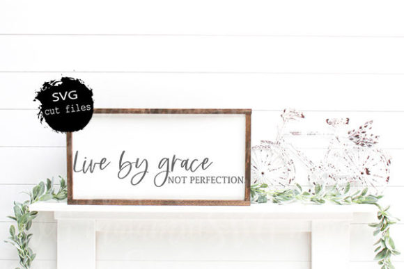 Live by Grace Not Perfection Svg