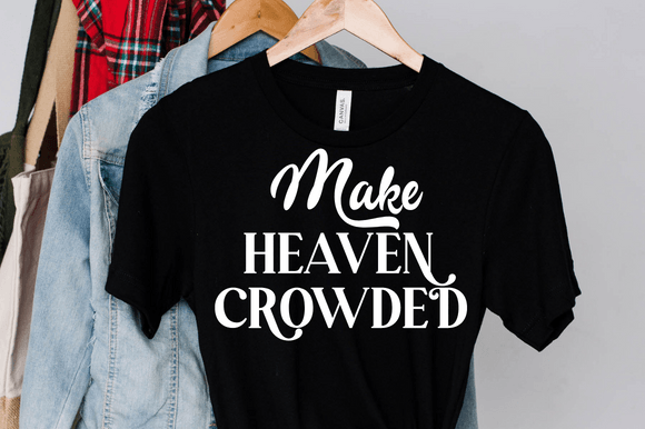 Make Heaven Crowded SVG Review for Christian Crafts
