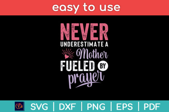 Never Underestimate a Mother Fueled Svg: Graphics and Crafts
