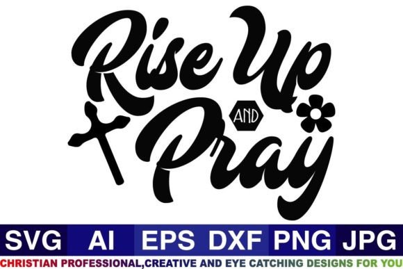Rse Up and Pray Christian Svg Graphics & Crafts
